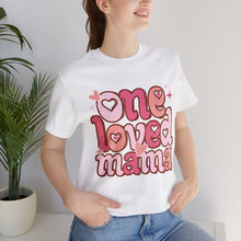 Load image into Gallery viewer, One Loved Mama Jersey Short Sleeve Tee
