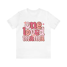 Load image into Gallery viewer, One Loved Mama Jersey Short Sleeve Tee
